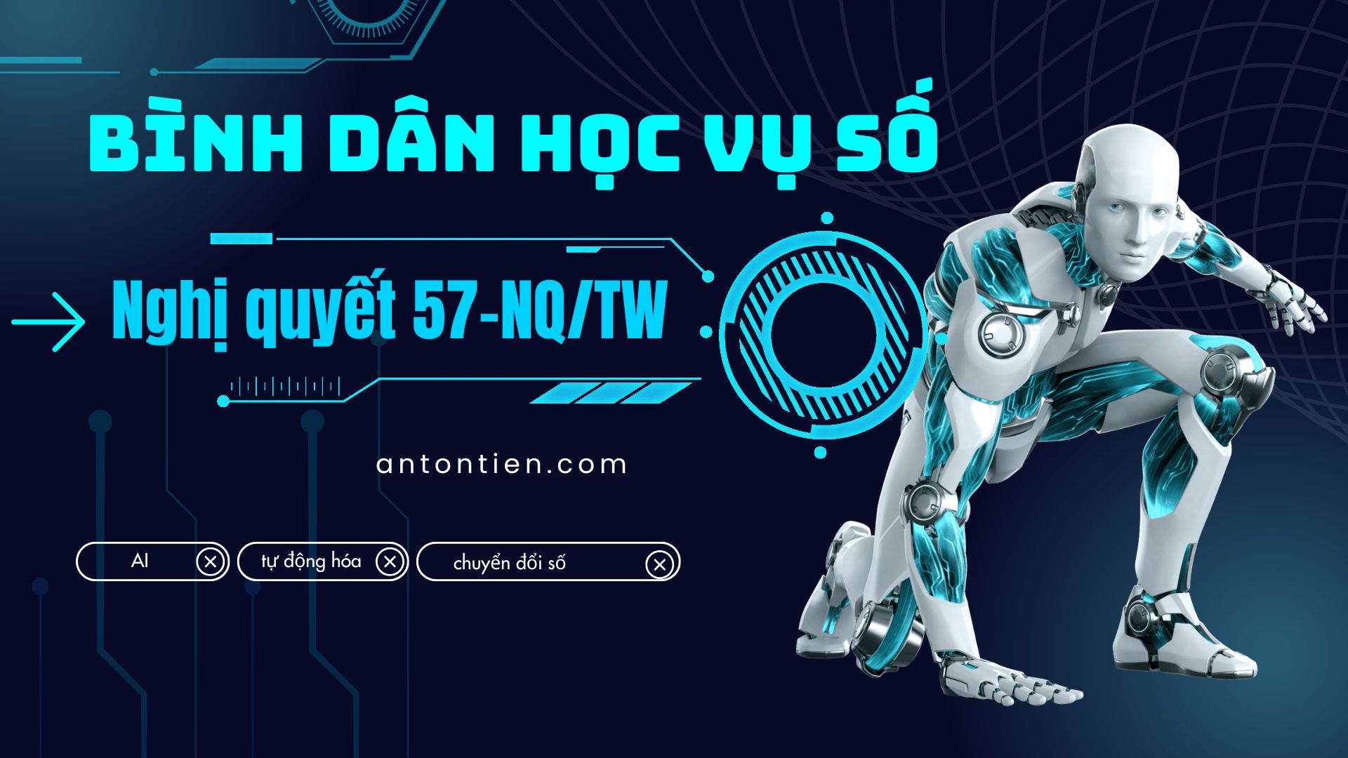 Nghị quyết 57-NQ/TW về đột phá phát triển khoa học, công nghệ - bình dân học vụ số